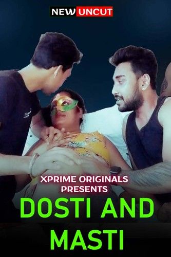 [18+] Dosti And Masti (2022) XPrime Hindi Short Film UNRATED HDRip download full movie